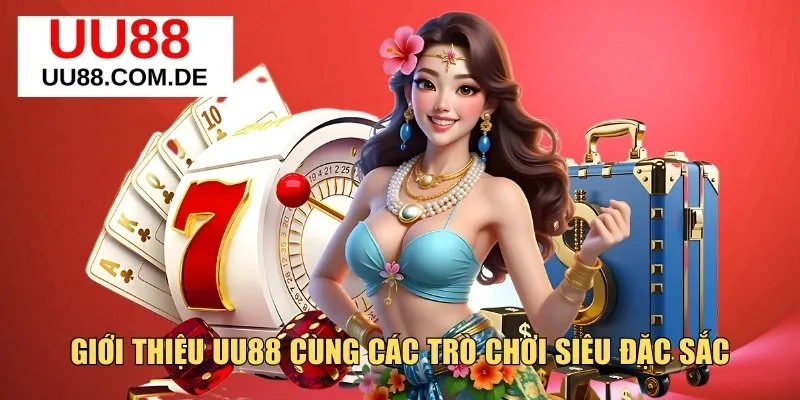 Giới thiệu UU88 cùng các trò chơi siêu đặc sắc